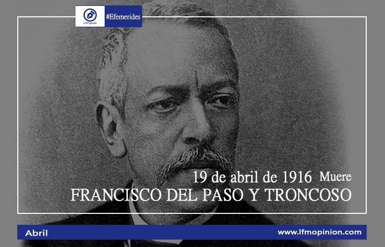 Muere Francisco Del Paso y Troncoso